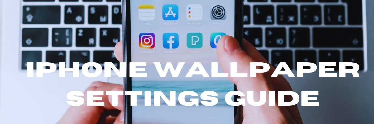 iPhone Wallpaper Settings Guide