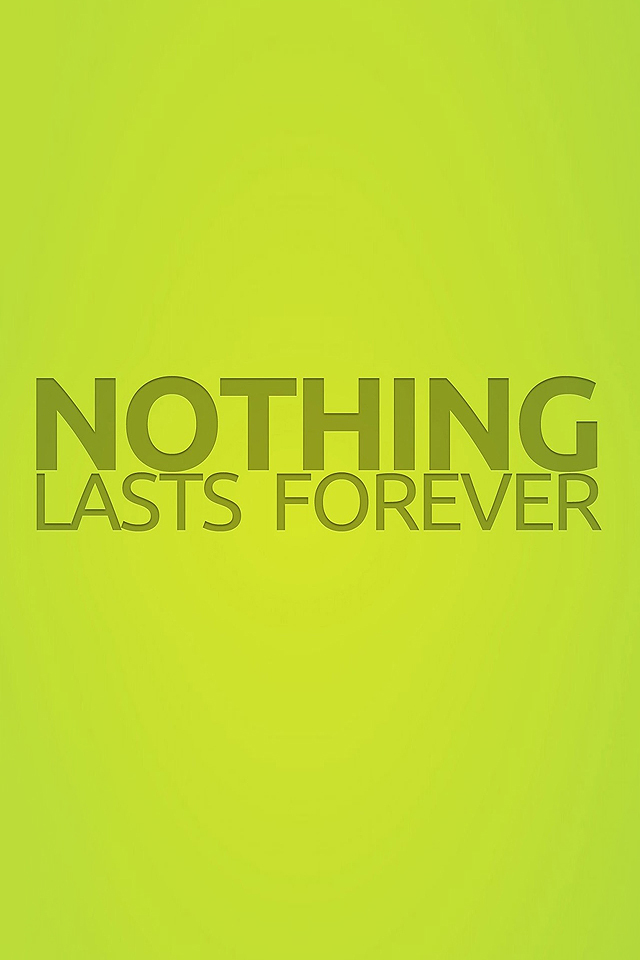Nothing Lasts Forever Wallpaper