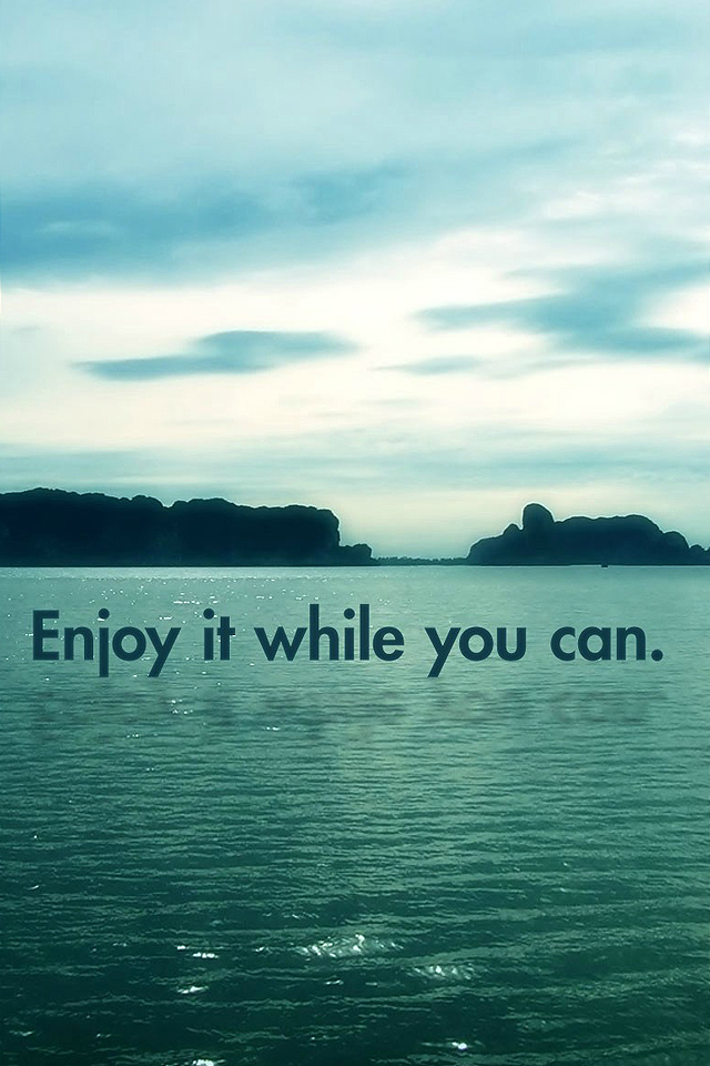 Enjoy It Wallpaper