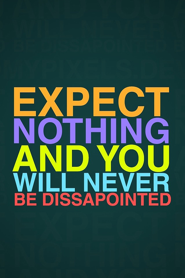 Expect Nothing Quote Wallpaper
